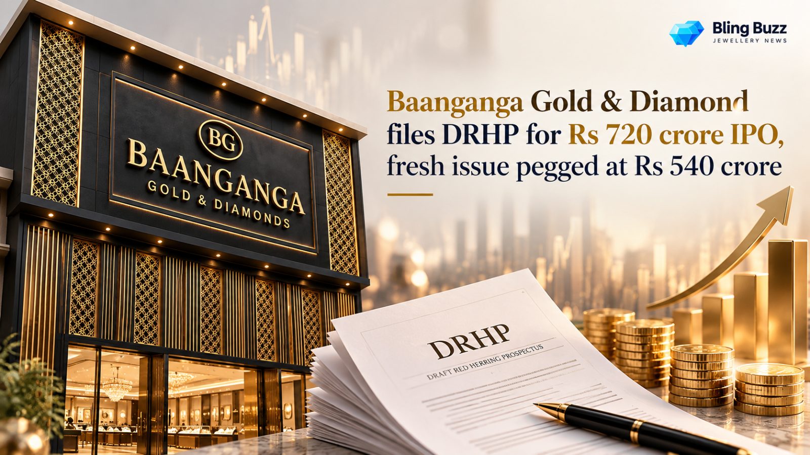 Baanganga Gold & Diamond files DRHP for Rs 720 crore IPO, fresh issue pegged at Rs 540 crore